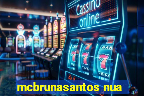 mcbrunasantos nua